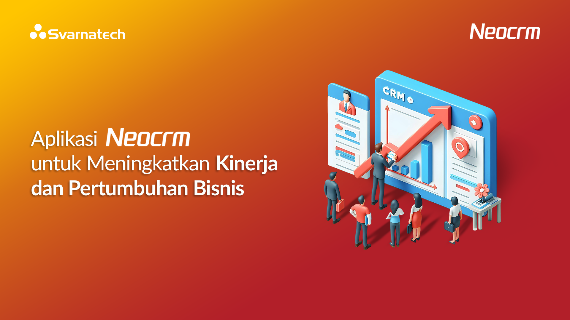 Aplikasi NEO CRM untuk Meningkatkan Kinerja dan Pertumbuhan Bisnis